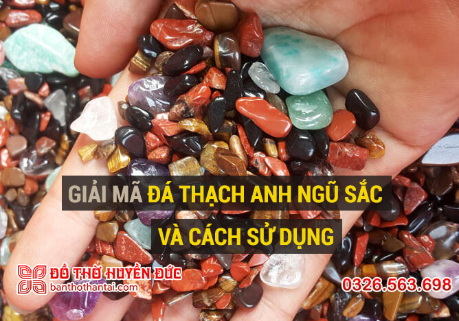 Giải mã Đá thạch anh ngũ sắc và cách sử dụng