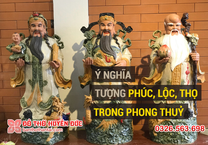 Ý nghĩa tượng Phúc Lộc Thọ trong phong thuỷ