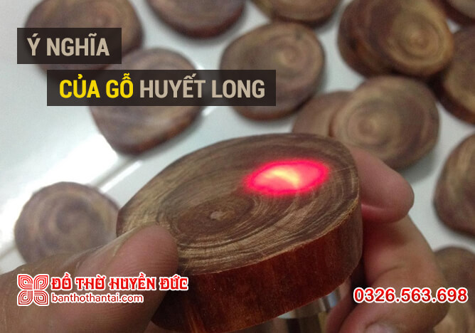 Ý nghĩa của gỗ Huyết Long