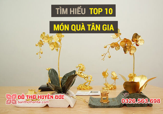 Tìm hiểu top 10 món quà tân gia ghi điểm trong mắt chủ nhà