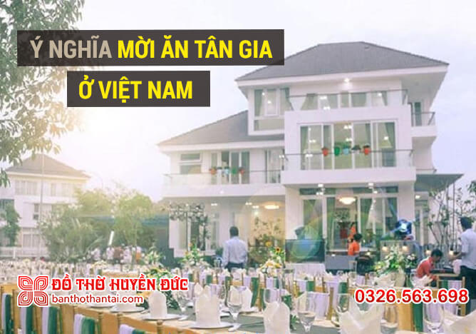 Ý nghĩa của mời ăn tân gia ở Việt Nam
