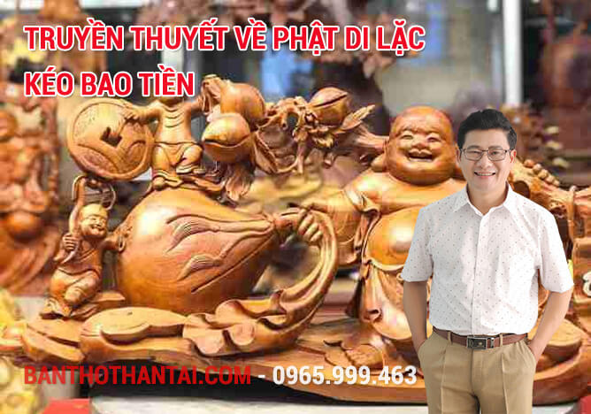 Truyền thuyết về Phật Di Lặc kéo bao tiền