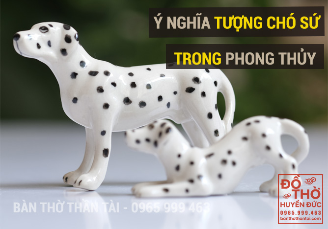 Chó Sứ Phong Thủy