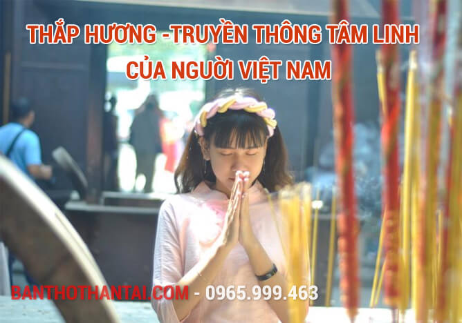 Thắp hương-Truyền thống tâm linh của người Việt Nam